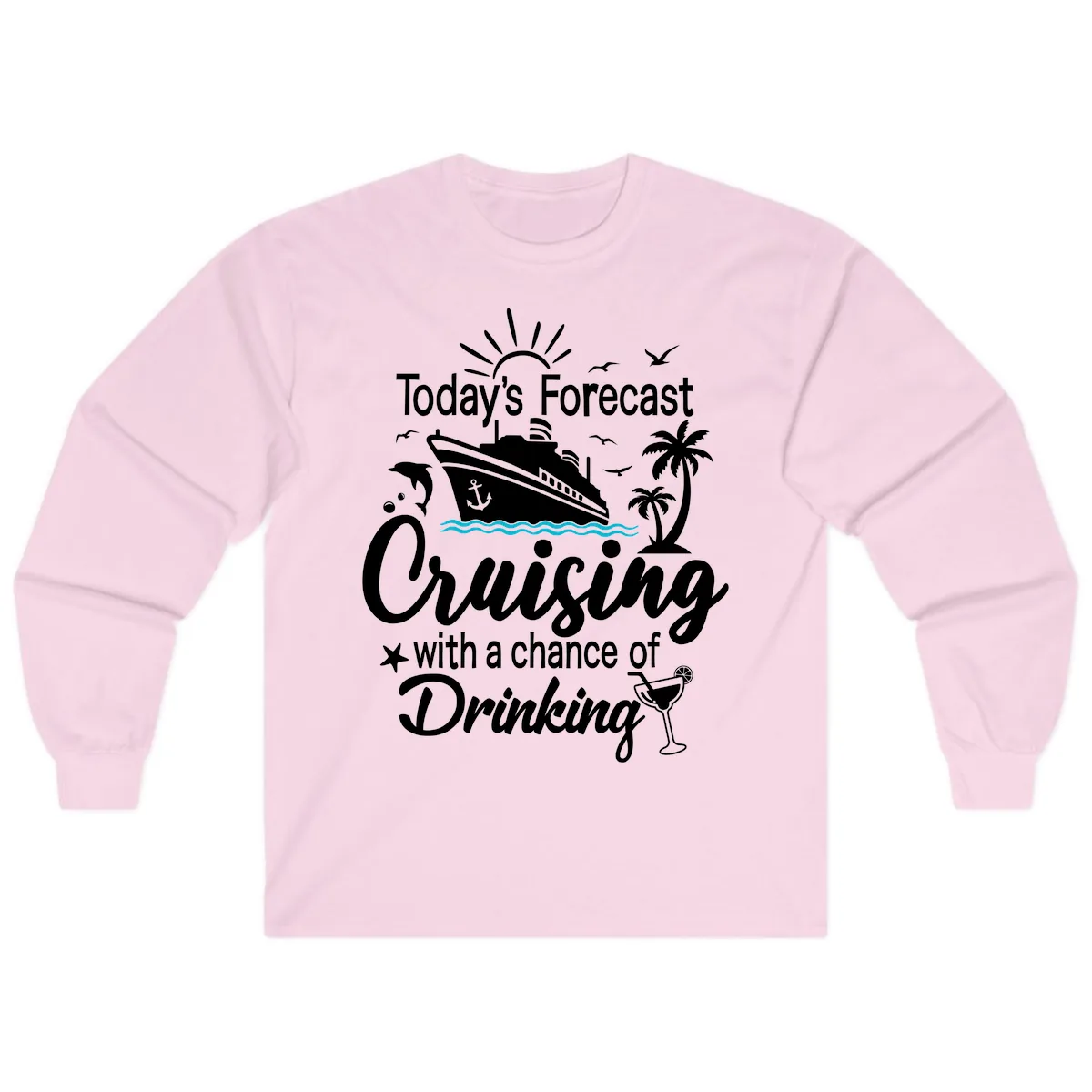 Today's Forecast Cruising With Drinking Long Sleeve in Light Pink