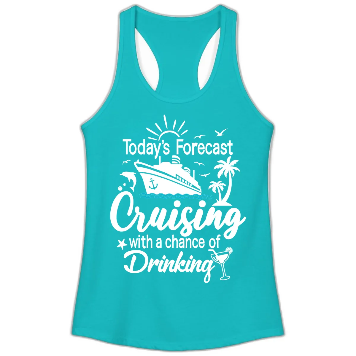 Today's Forecast Cruising With Drinking Ladies Tank in Tahiti Blue