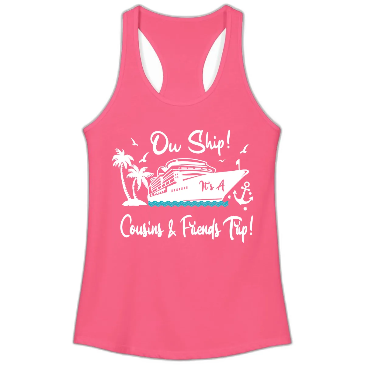 Ow Ship Cousins & Friends Trip Ladies Tank in Solid Hot Pink