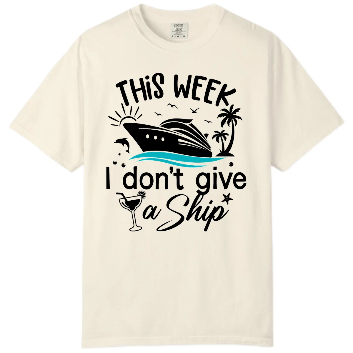 This Week I Don't Give A Ship Comfort Color in Ivory