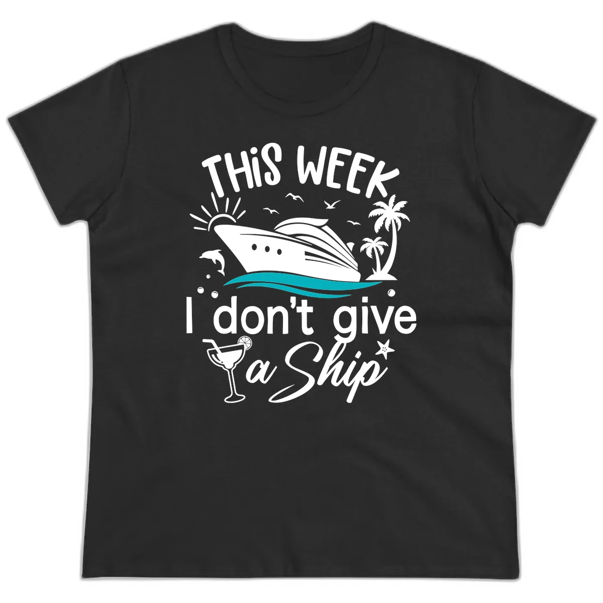 This Week I Don't Give A Ship Ladies Tee in Black