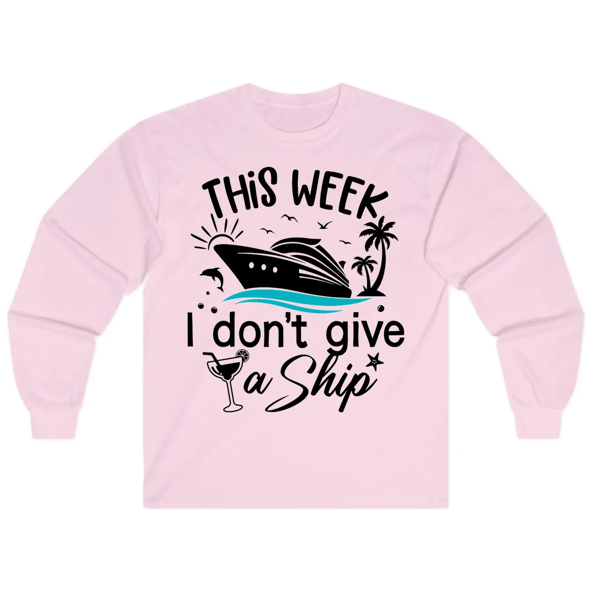This Week I Don't Give A Ship Long Sleeve in Light Pink