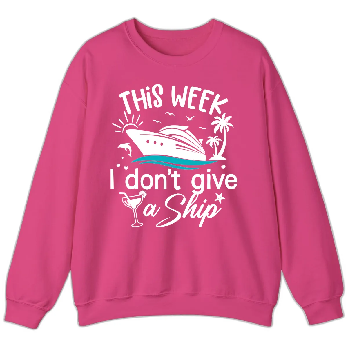This Week I Don't Give A Ship Sweatshirt in Heliconia
