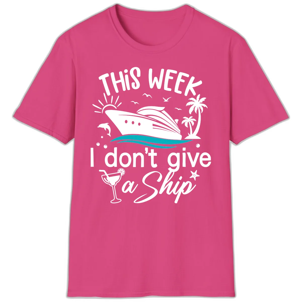 This Week I Don't Give A Ship T-Shirt in Heliconia