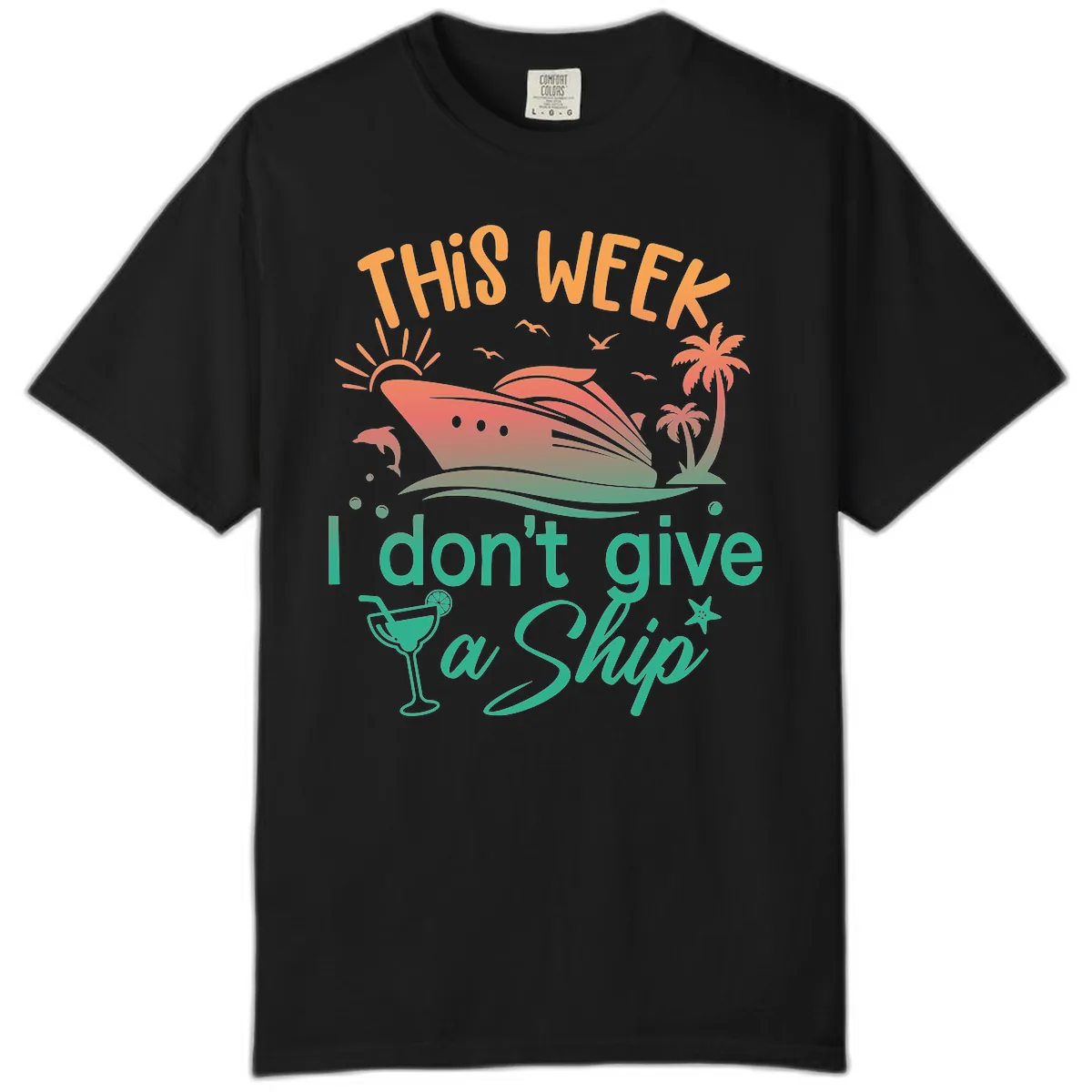 This Week I Don't Give A Ship Comfort Color in Black