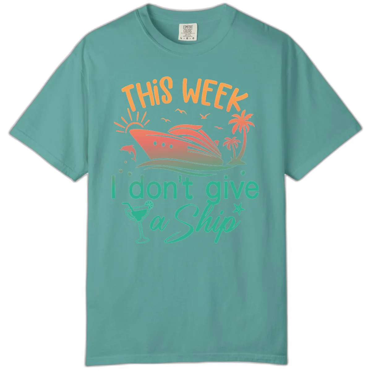 This Week I Don't Give A Ship Comfort Color in Seafoam