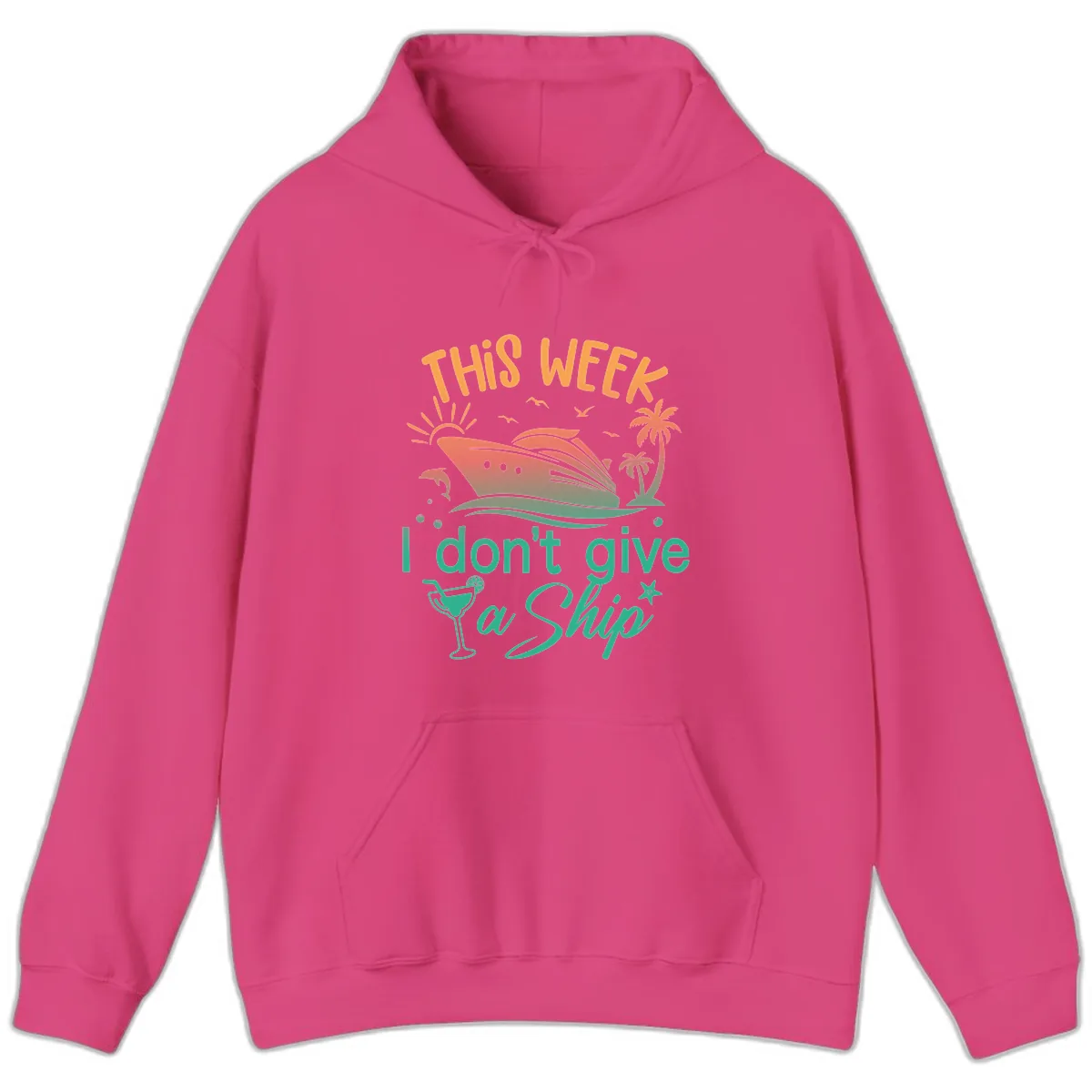 This Week I Don't Give A Ship Hoodie in Heliconia