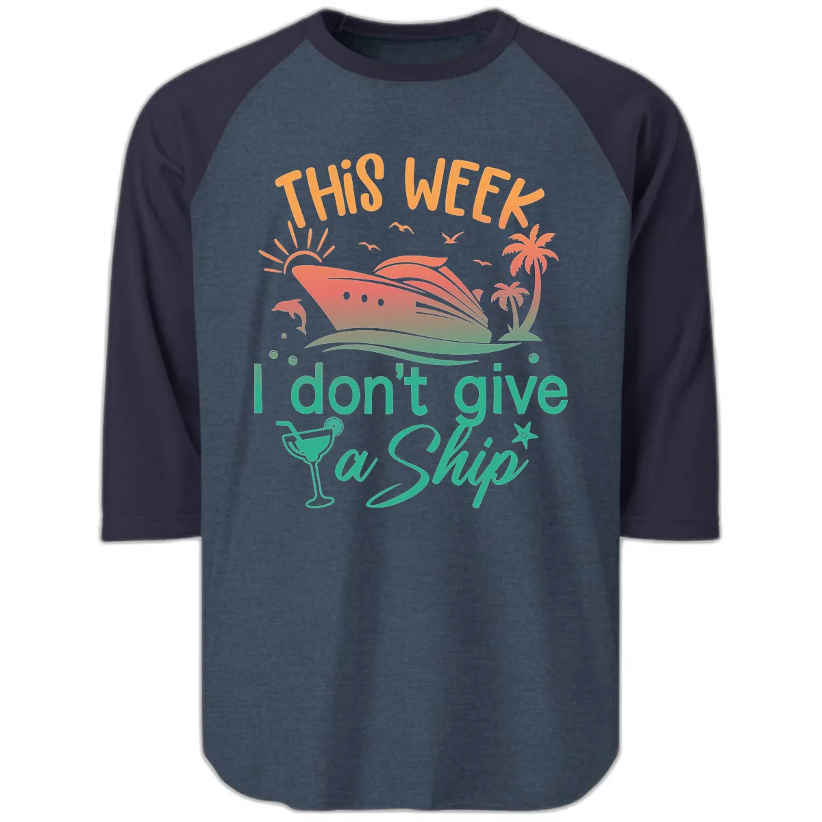 This Week I Don't Give A Ship Raglan 3/4 in Heather Denim Navy