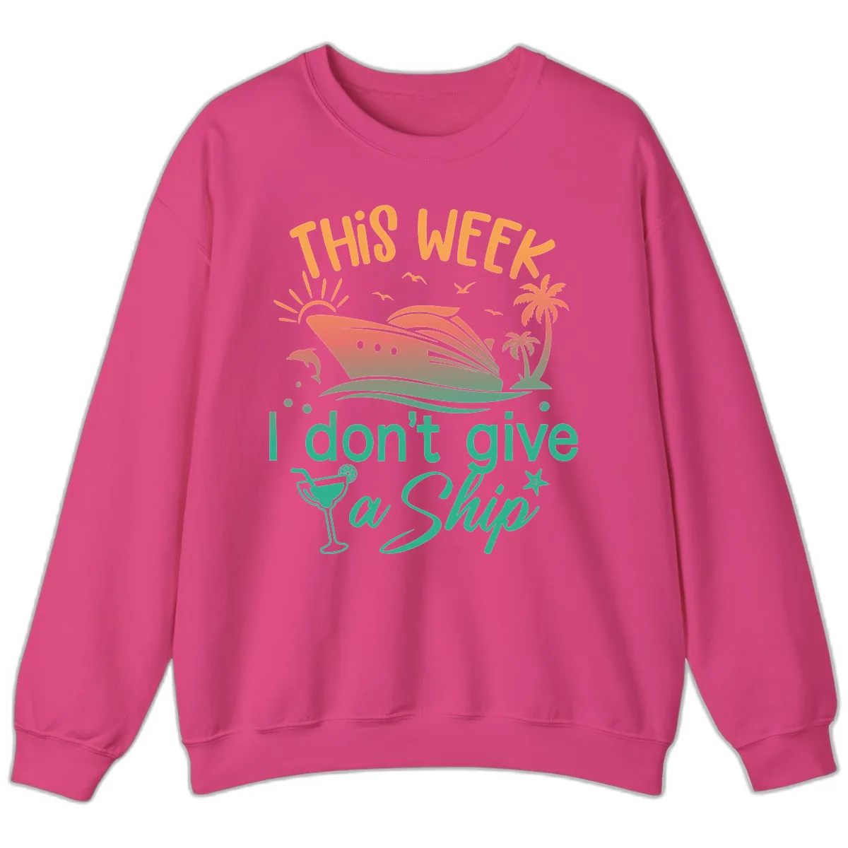 This Week I Don't Give A Ship Sweatshirt in Heliconia