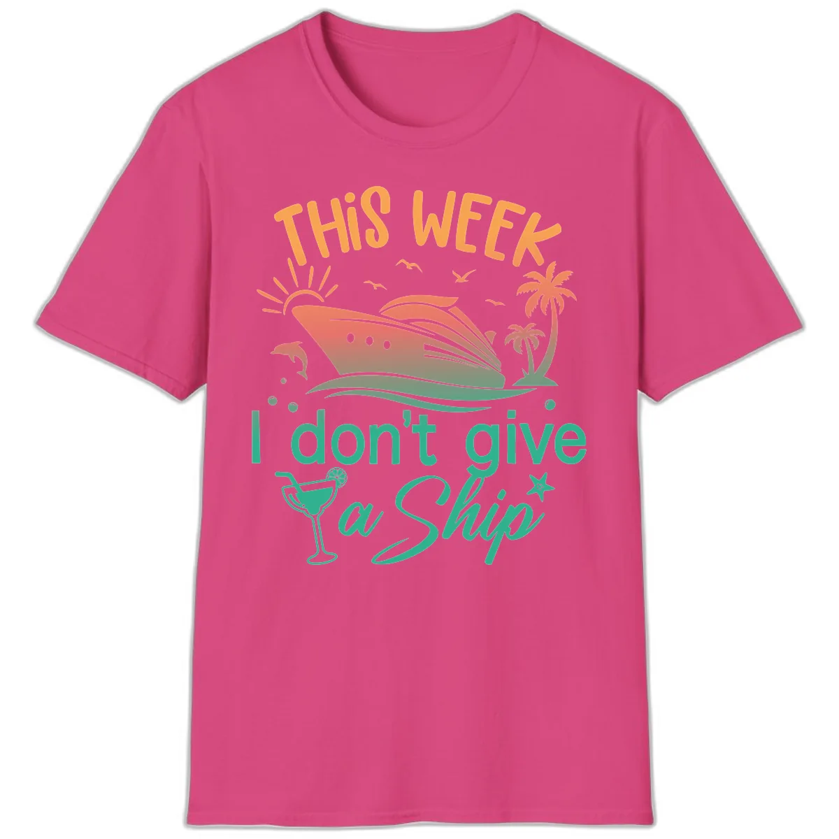 This Week I Don't Give A Ship T-Shirt in Heliconia