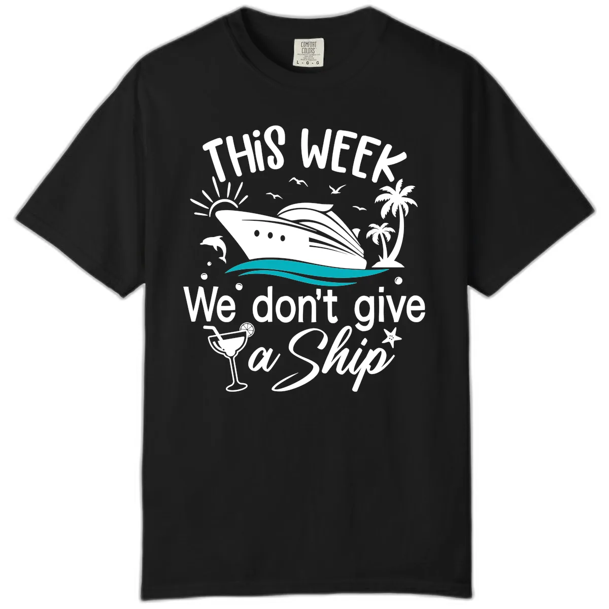 We Don't Give A Ship Cruise Comfort Color in Black