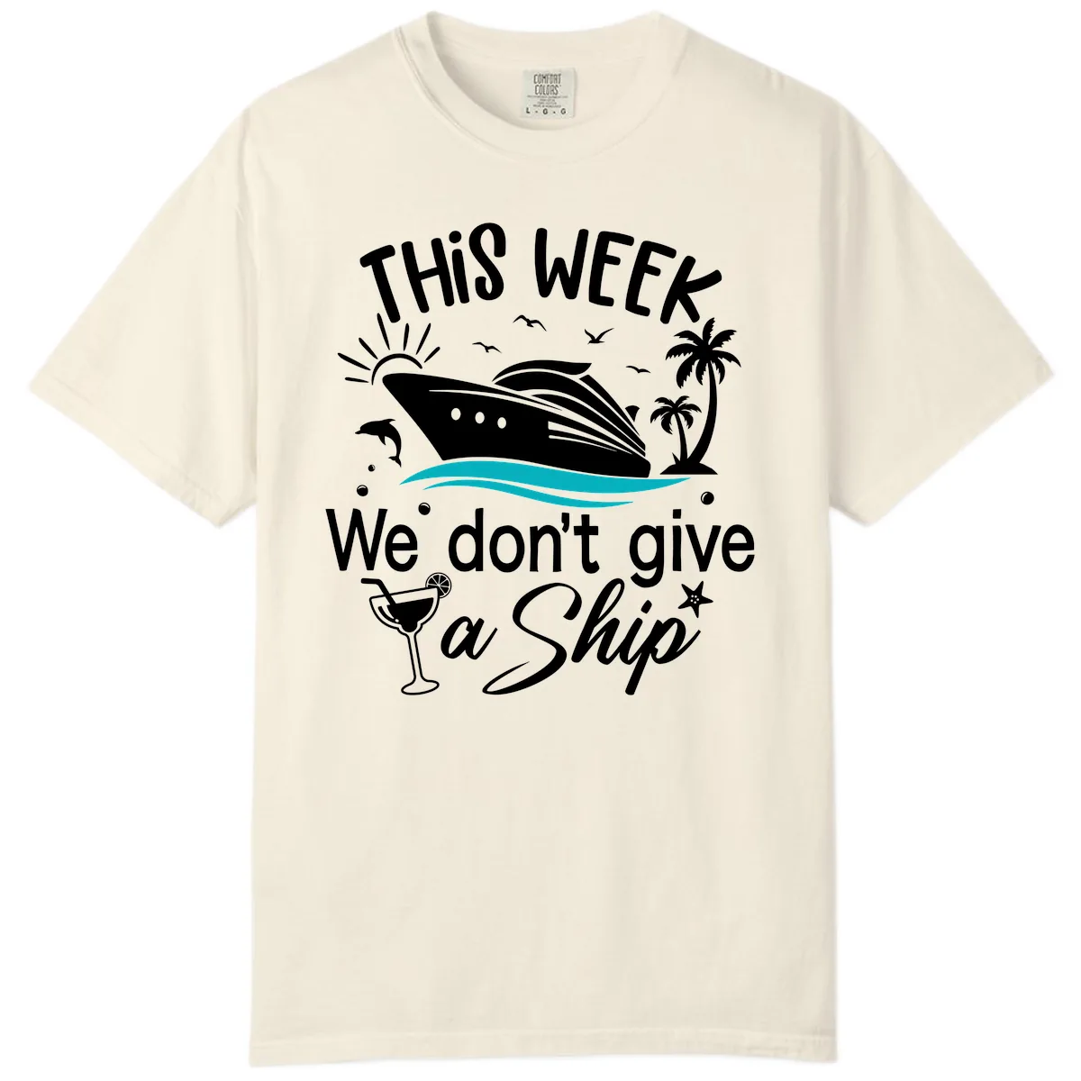 We Don't Give A Ship Cruise Comfort Color in Ivory