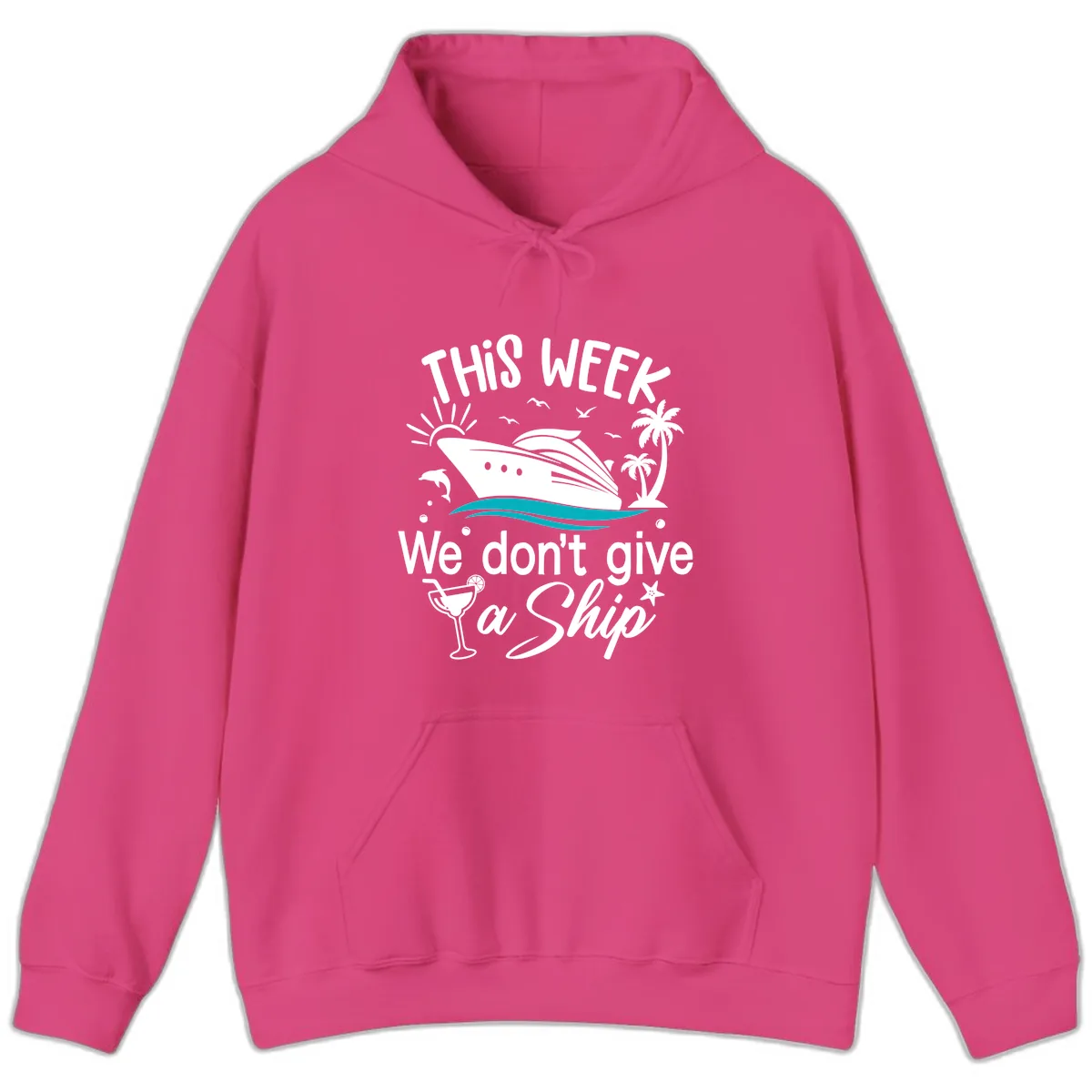 We Don't Give A Ship Cruise Hoodie in Heliconia