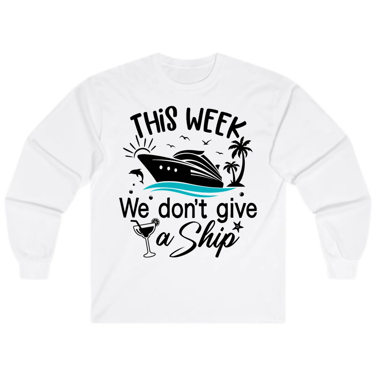We Don't Give A Ship Cruise Long Sleeve in White