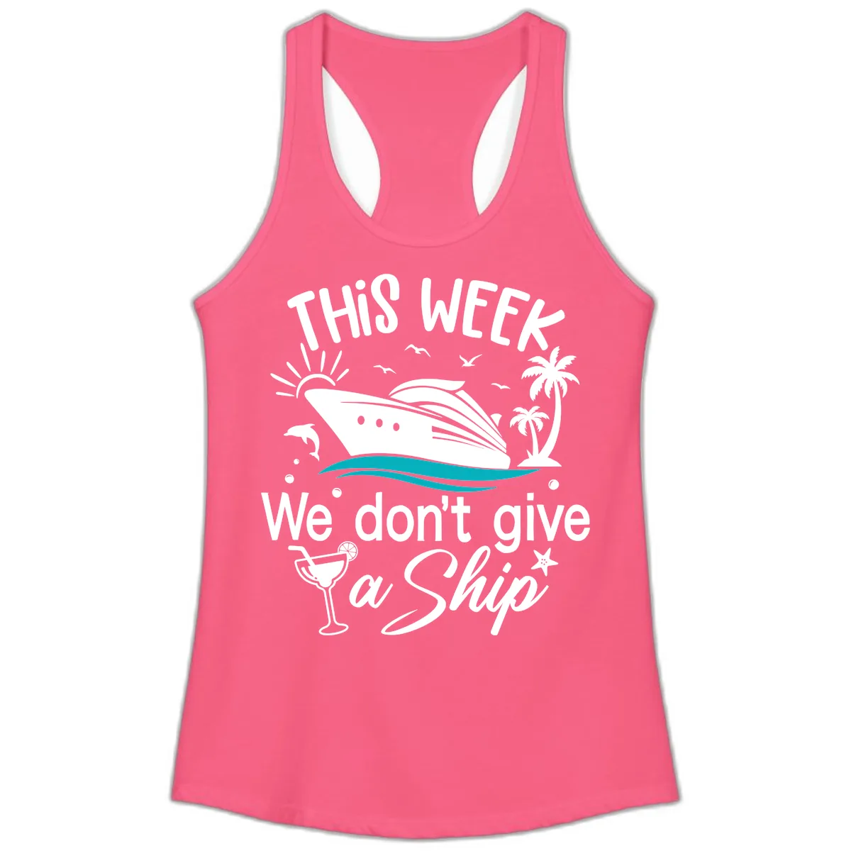 We Don't Give A Ship Cruise Ladies Tank in Solid Hot Pink