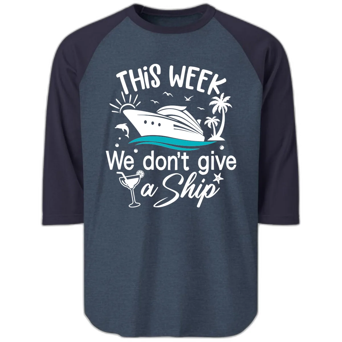We Don't Give A Ship Cruise Raglan 3/4 in Heather Denim Navy