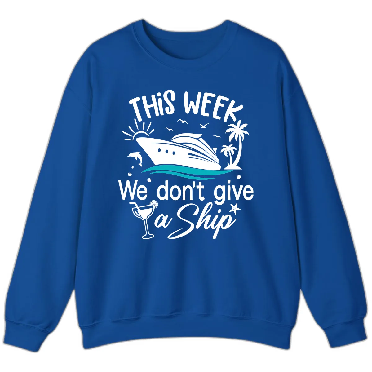 We Don't Give A Ship Cruise Sweatshirt in Royal