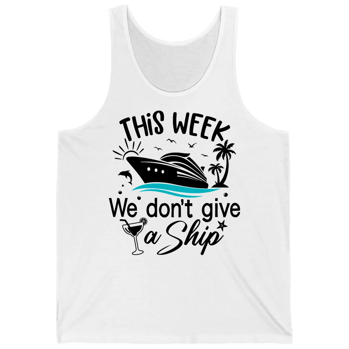 We Don't Give A Ship Cruise Tank in White