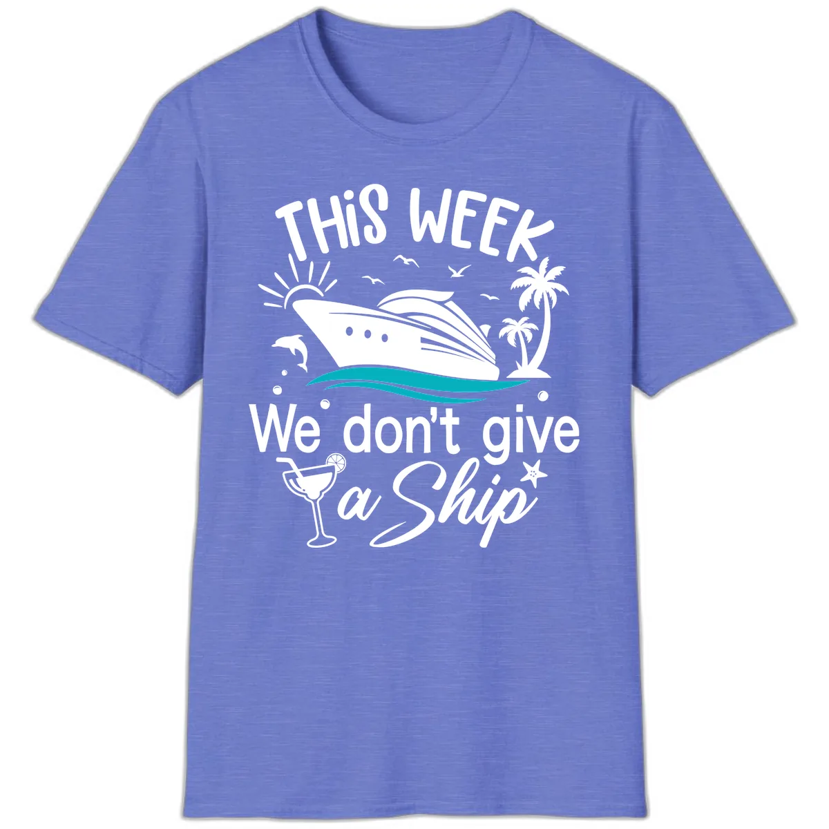 We Don't Give A Ship Cruise T-Shirt in Heather Royal