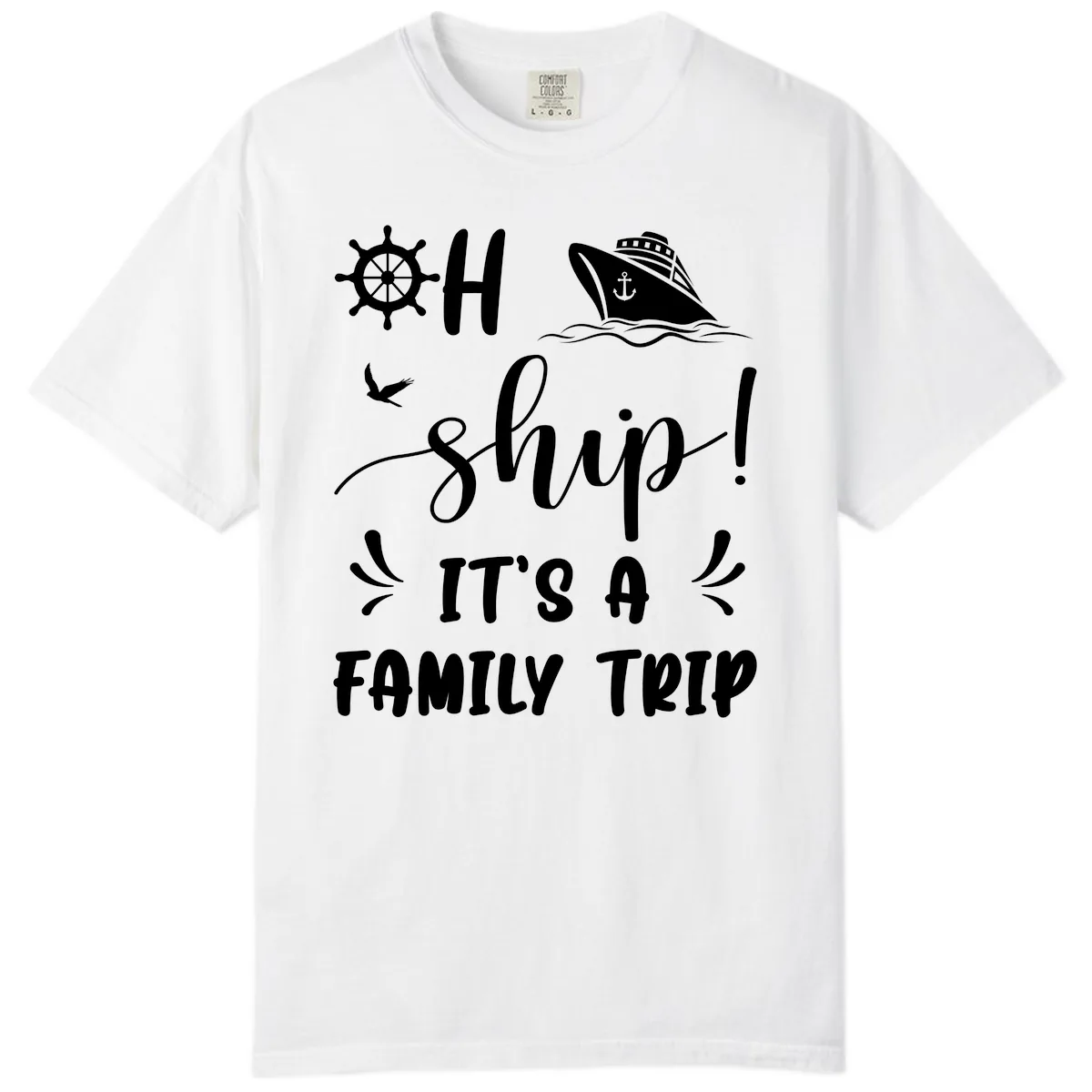 Ahoy Ship It's A Family Trip Comfort Color in White