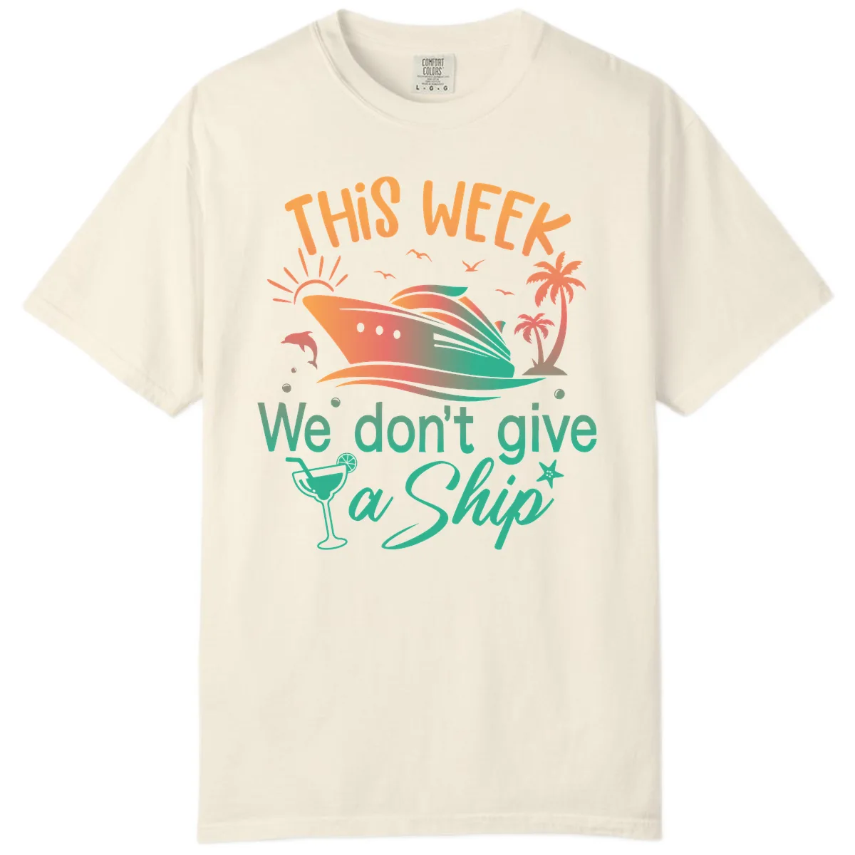 This Week We Don't Give A Ship Comfort Color in Ivory