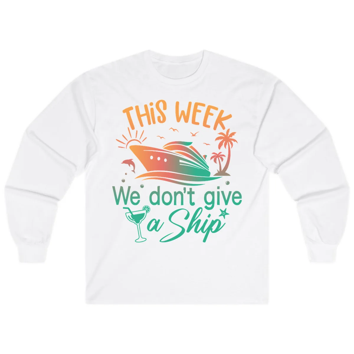 This Week We Don't Give A Ship Long Sleeve in White