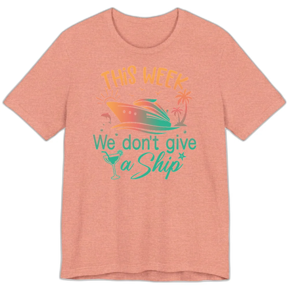 This Week We Don't Give A Ship Premium T-Shirt in Heather Sunset