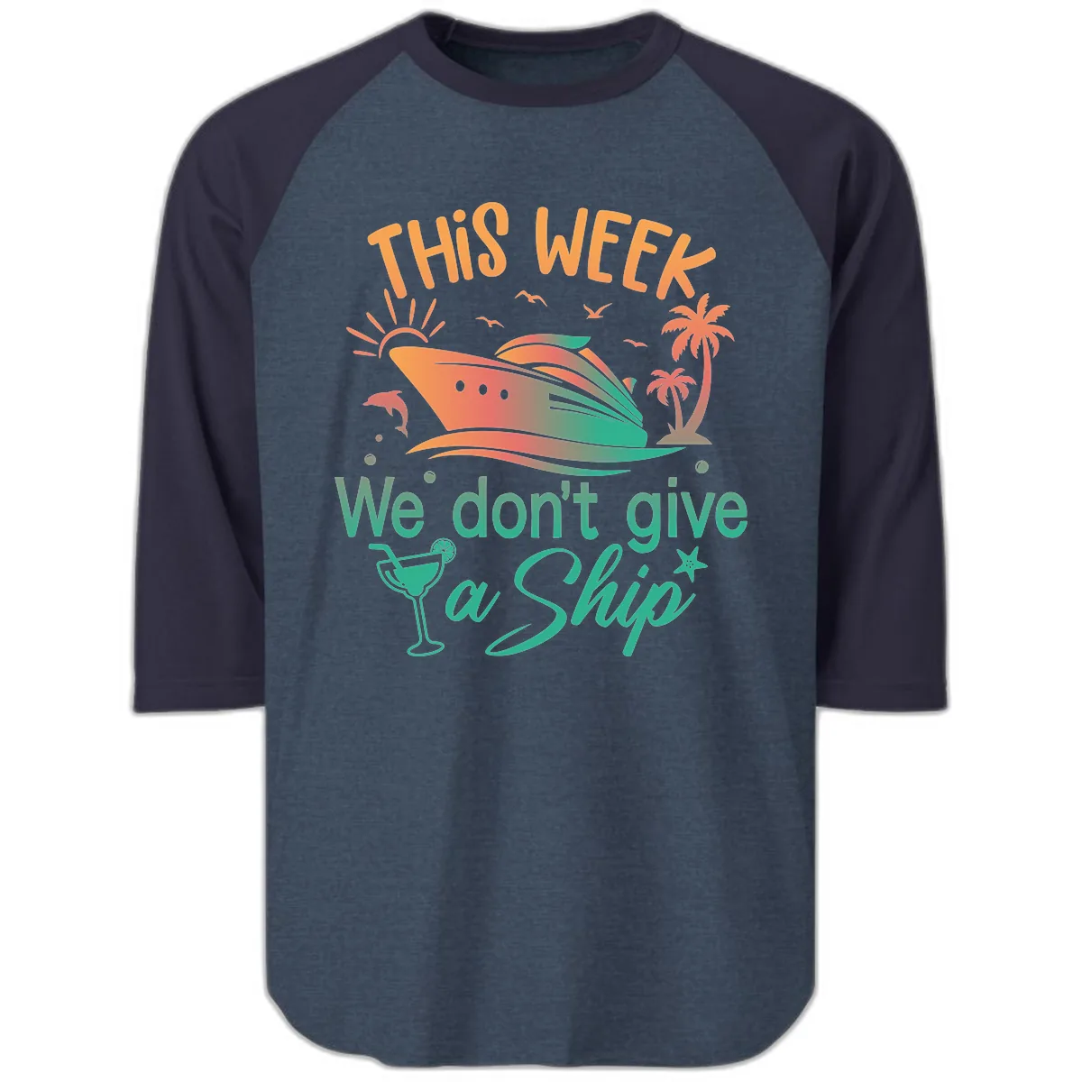 This Week We Don't Give A Ship Raglan 3/4 in Heather Denim Navy