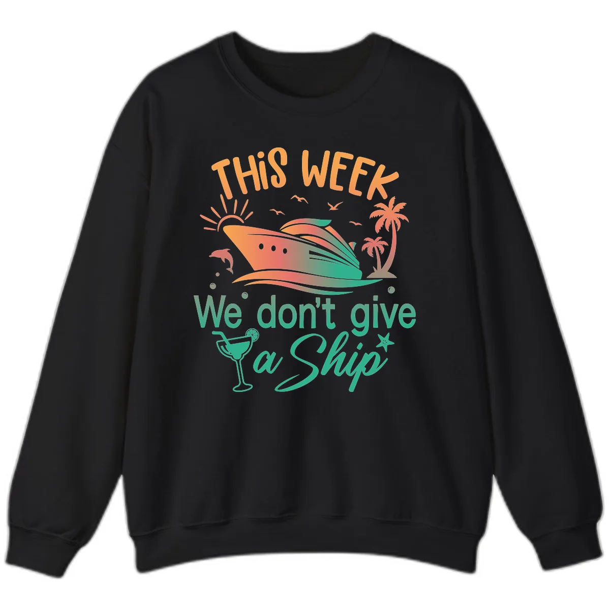 This Week We Don't Give A Ship Sweatshirt in Black