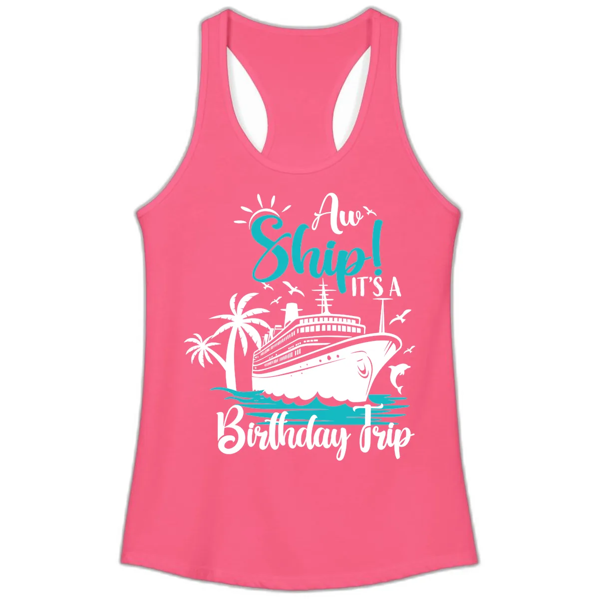 Aw Ship It's A Birthday Trip Ladies Tank in Solid Hot Pink