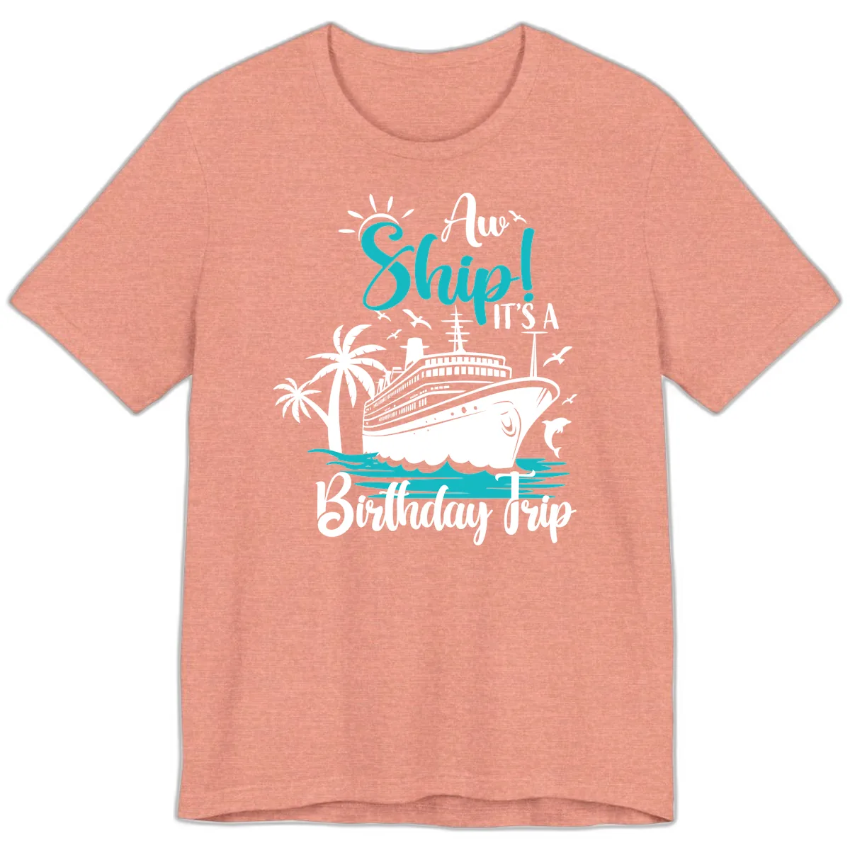 Aw Ship It's A Birthday Trip Premium T-Shirt in Heather Sunset