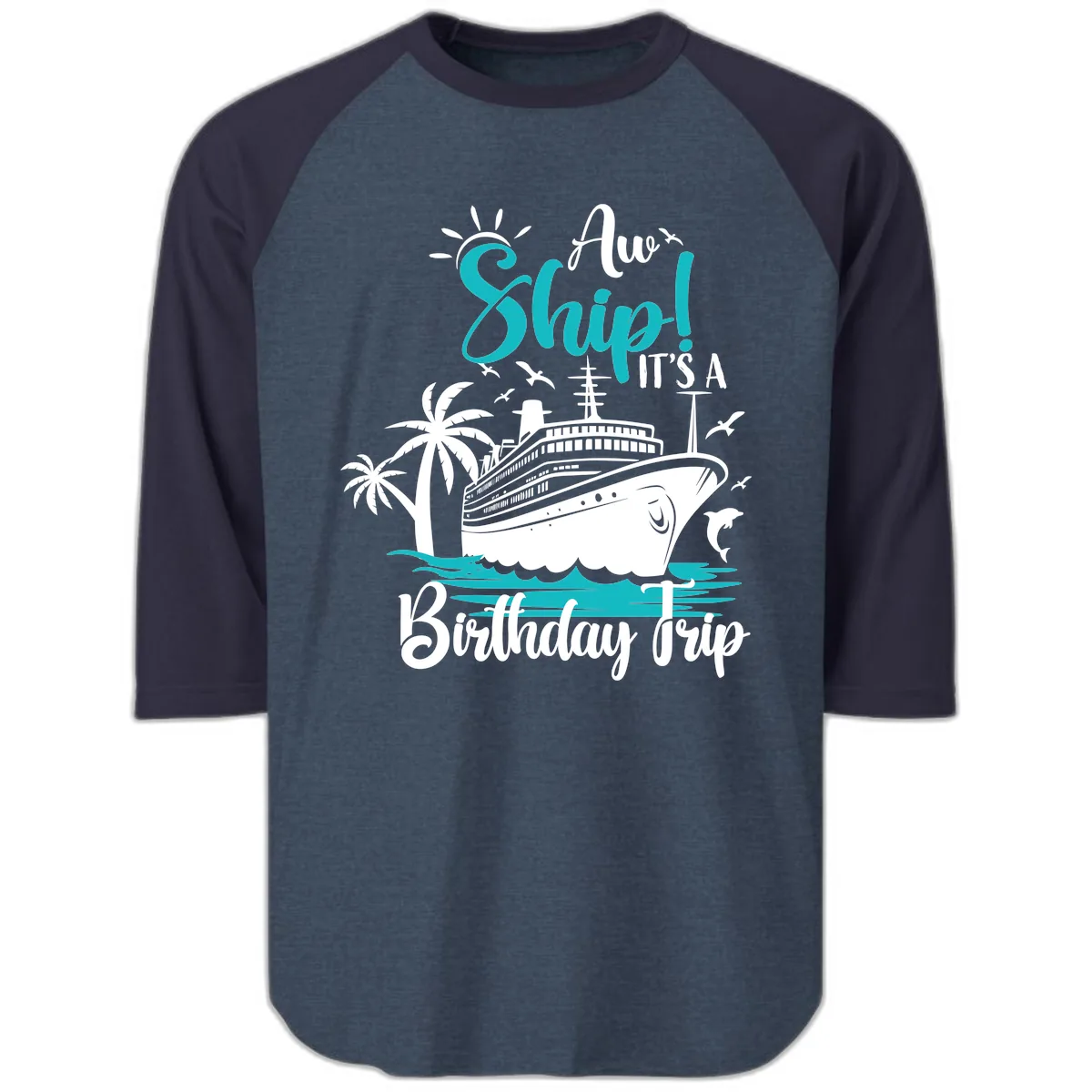 Aw Ship It's A Birthday Trip Raglan 3/4 in Heather Denim Navy