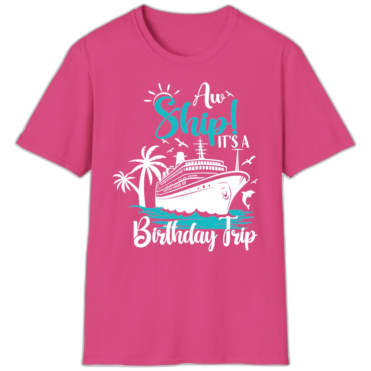 Aw Ship It's A Birthday Trip T-Shirt in Heliconia