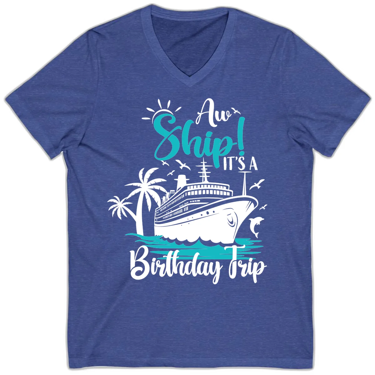 Aw Ship It's A Birthday Trip V-Neck in Heather True Royal