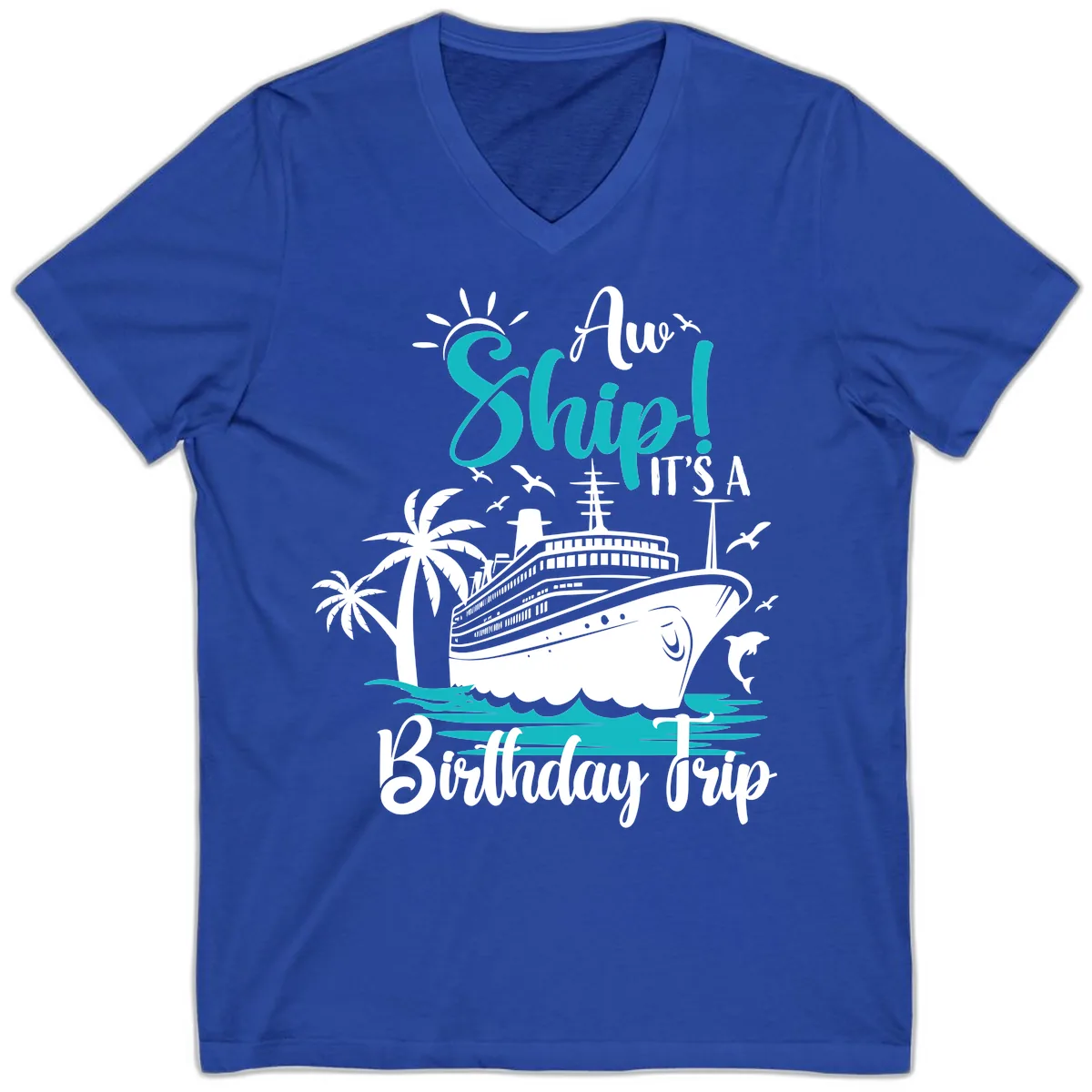 Aw Ship It's A Birthday Trip V-Neck in True Royal