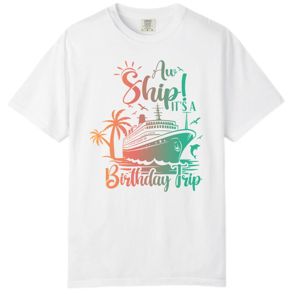 Ahoy It's A Cruise Ship Birthday Trip Comfort Color in White