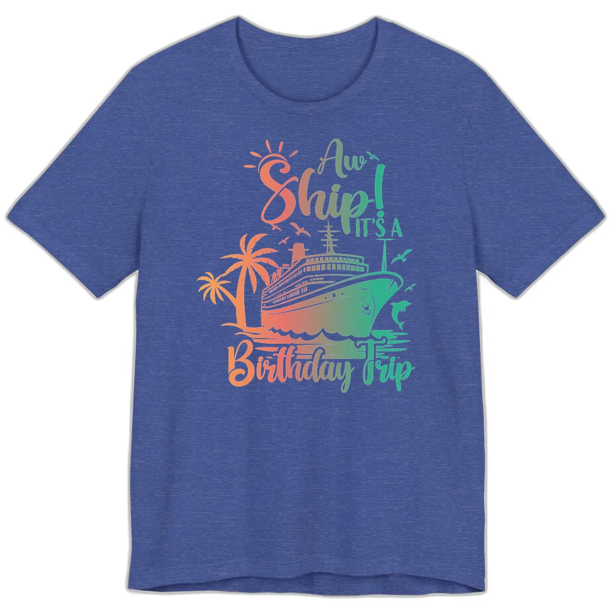 Ahoy It's A Cruise Ship Birthday Trip Premium T-Shirt in Heather True Royal