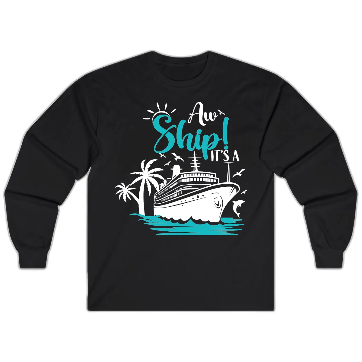 Aw Ship It's A Cruise Long Sleeve in Black