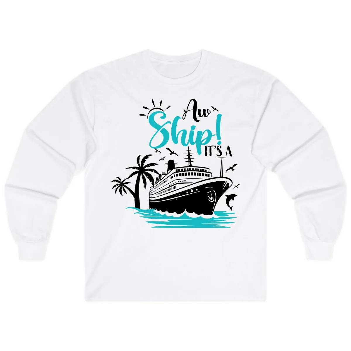 Aw Ship It's A Cruise Long Sleeve in White