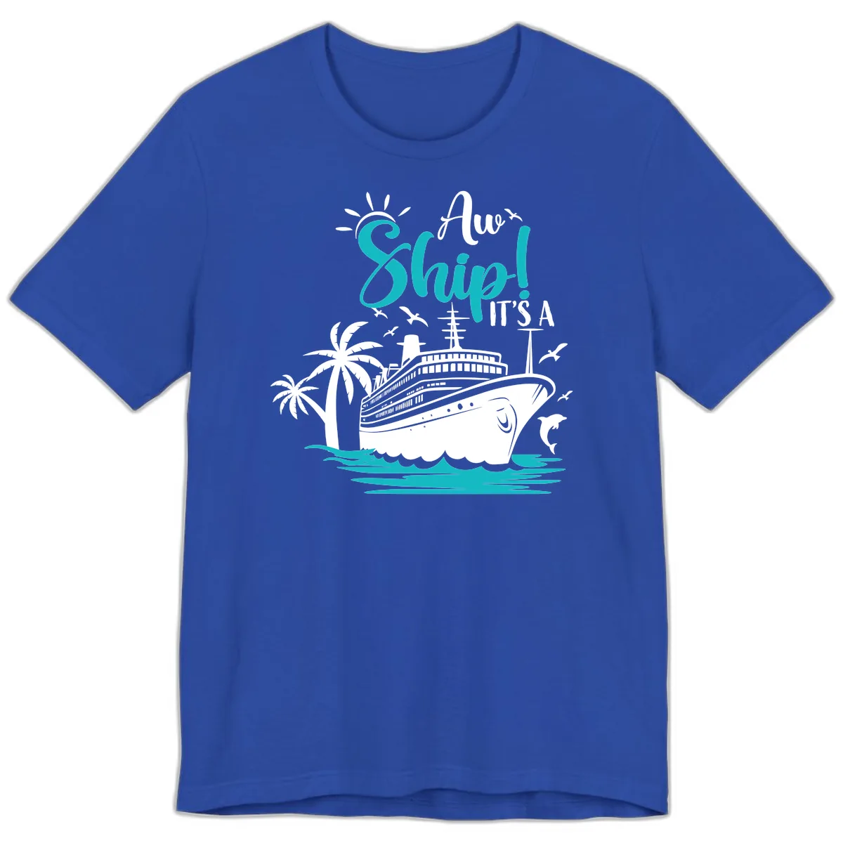 Aw Ship It's A Cruise Premium T-Shirt in True Royal