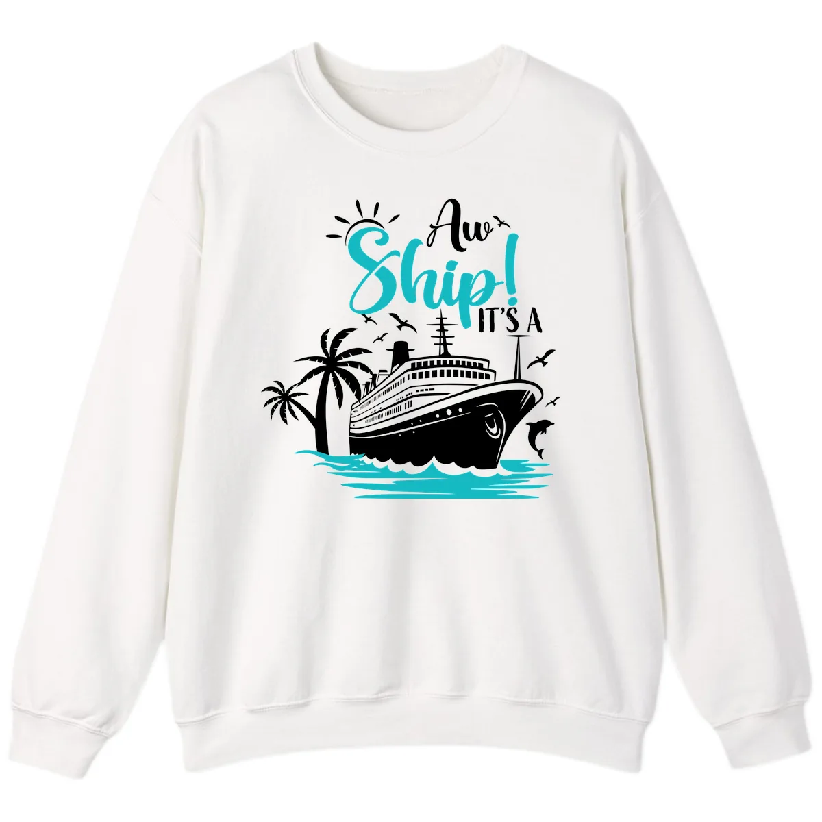 Aw Ship It's A Cruise Sweatshirt in White