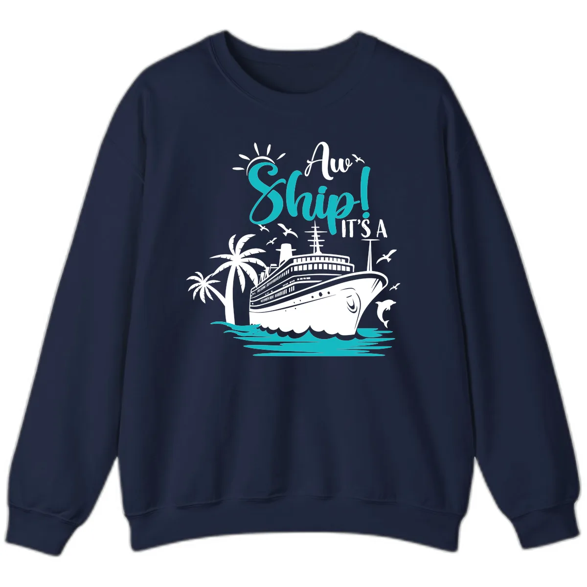 Aw Ship It's A Cruise Sweatshirt in Navy