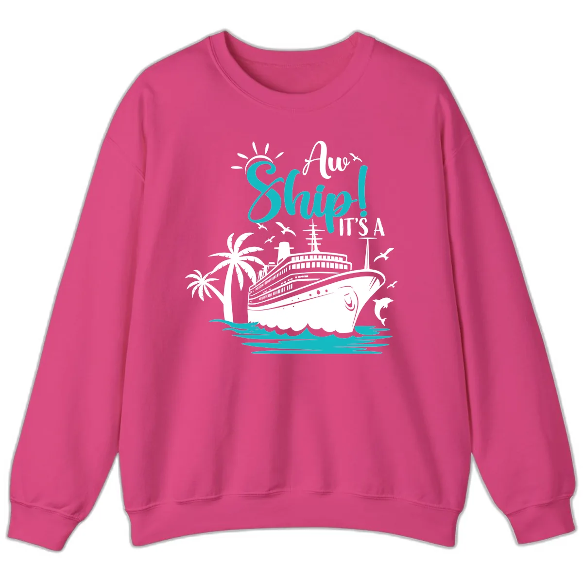 Aw Ship It's A Cruise Sweatshirt in Heliconia