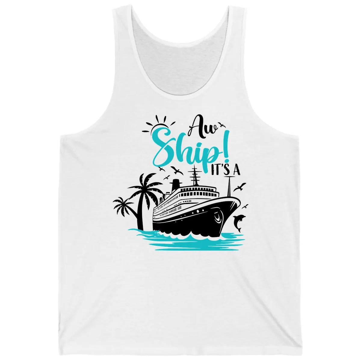Aw Ship It's A Cruise Tank in White