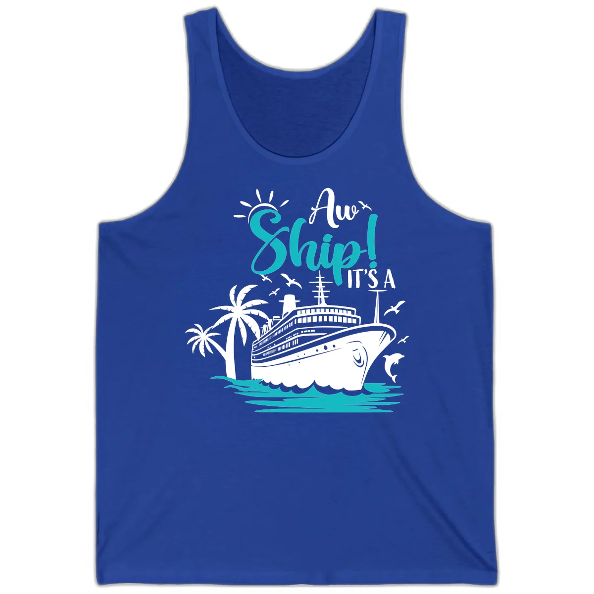 Aw Ship It's A Cruise Tank in True Royal