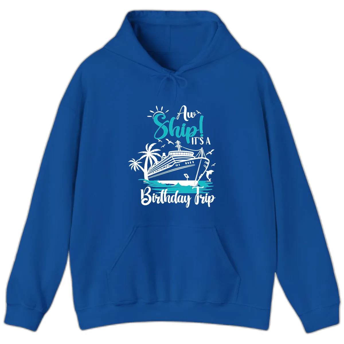 Ahoy Ship It's A Birthday Trip Hoodie in Royal