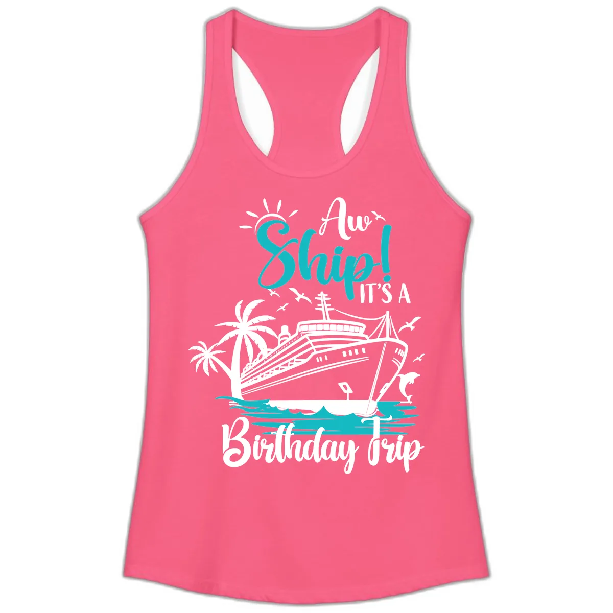 Ahoy Ship It's A Birthday Trip Ladies Tank in Solid Hot Pink