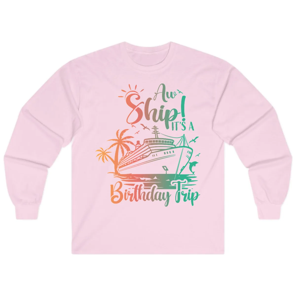 Ahoy It's A Birthday Trip Long Sleeve in Light Pink