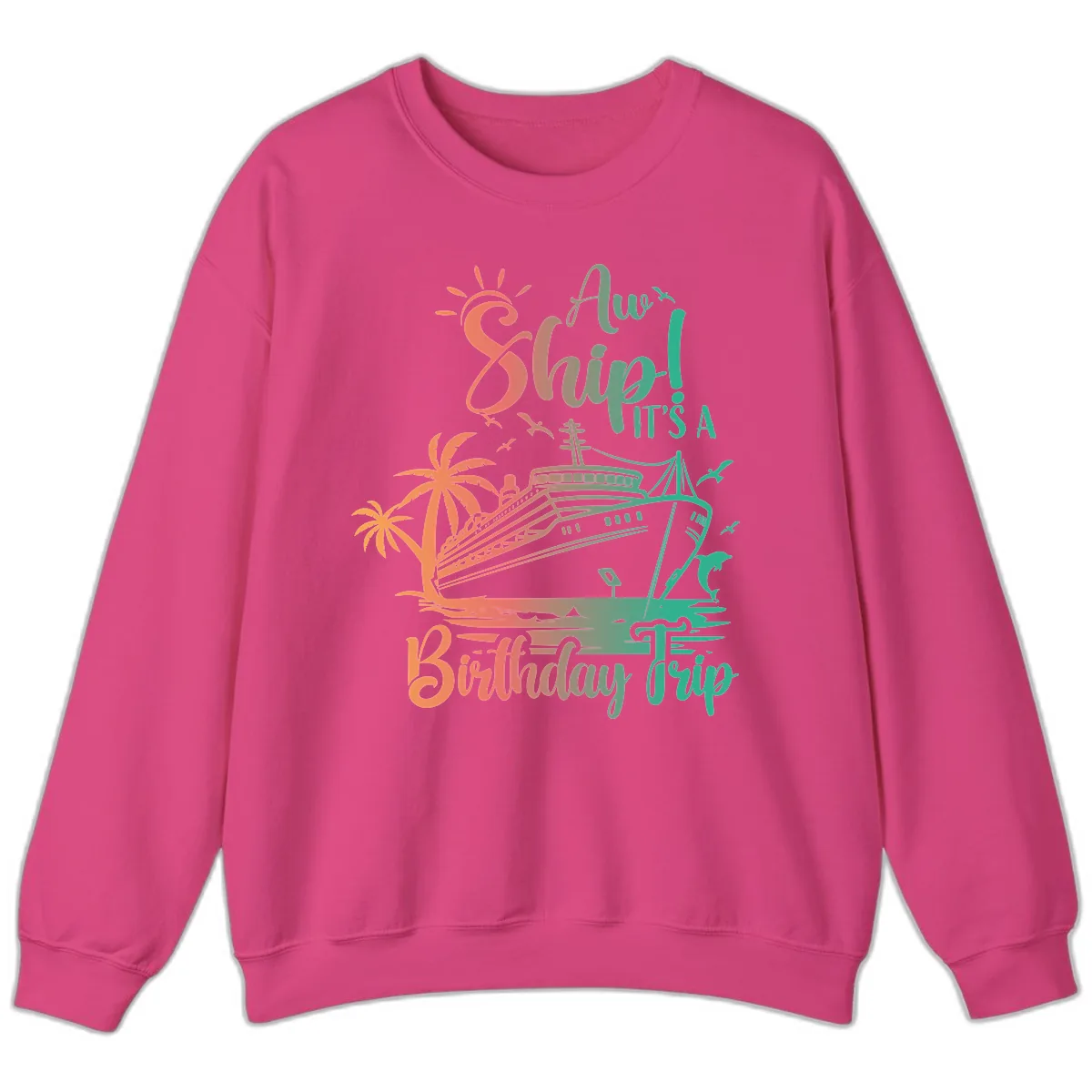 Ahoy It's A Birthday Trip Sweatshirt in Heliconia
