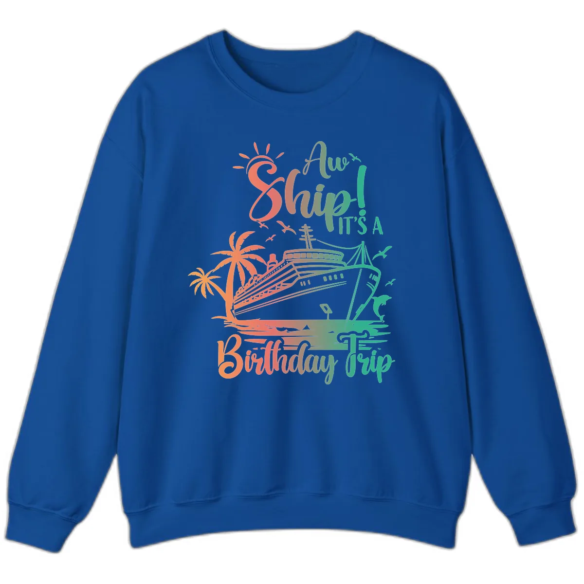 Ahoy It's A Birthday Trip Sweatshirt in Royal